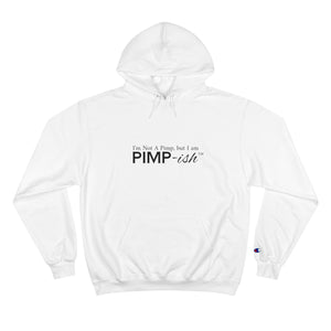I'm Not a Pimp But I Am "Pimp-ish" Hoodie